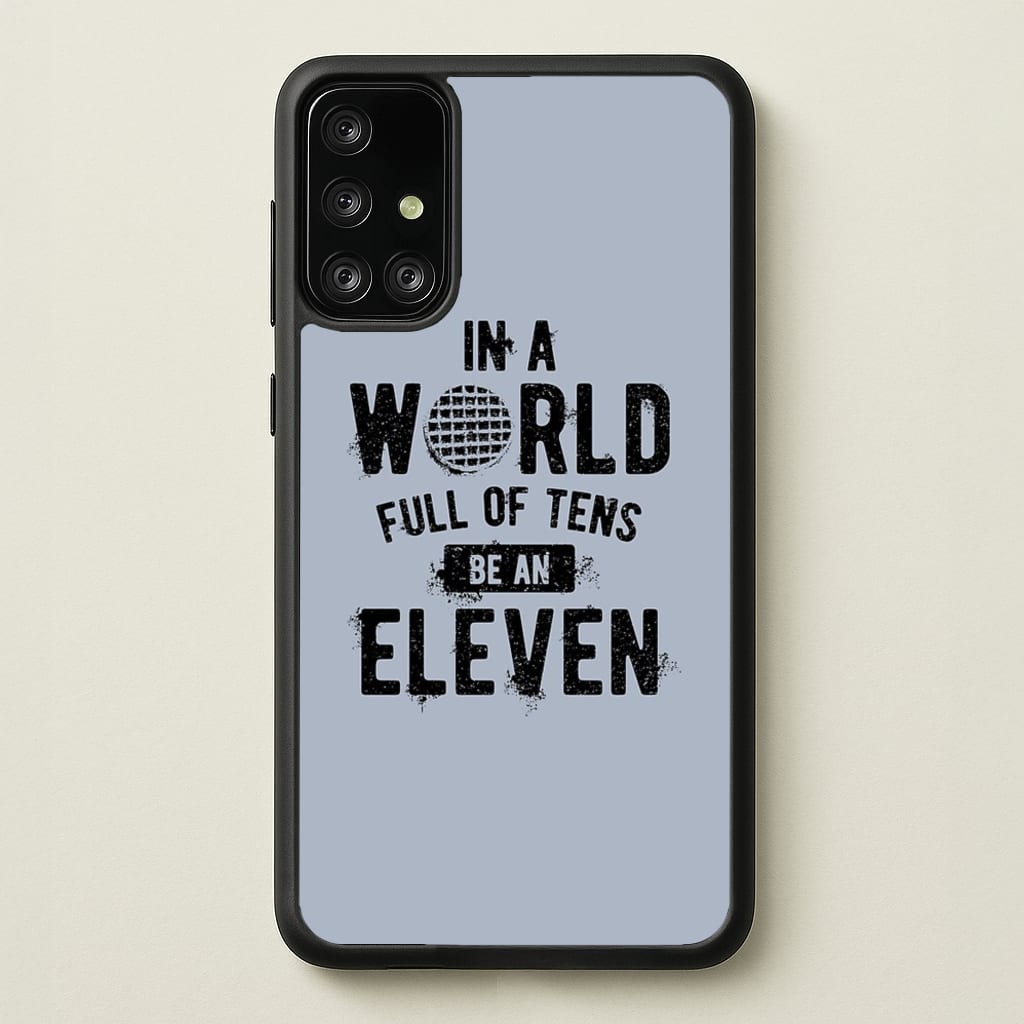 Be An Eleven - Stranger Things Phone Case for Galaxy A71