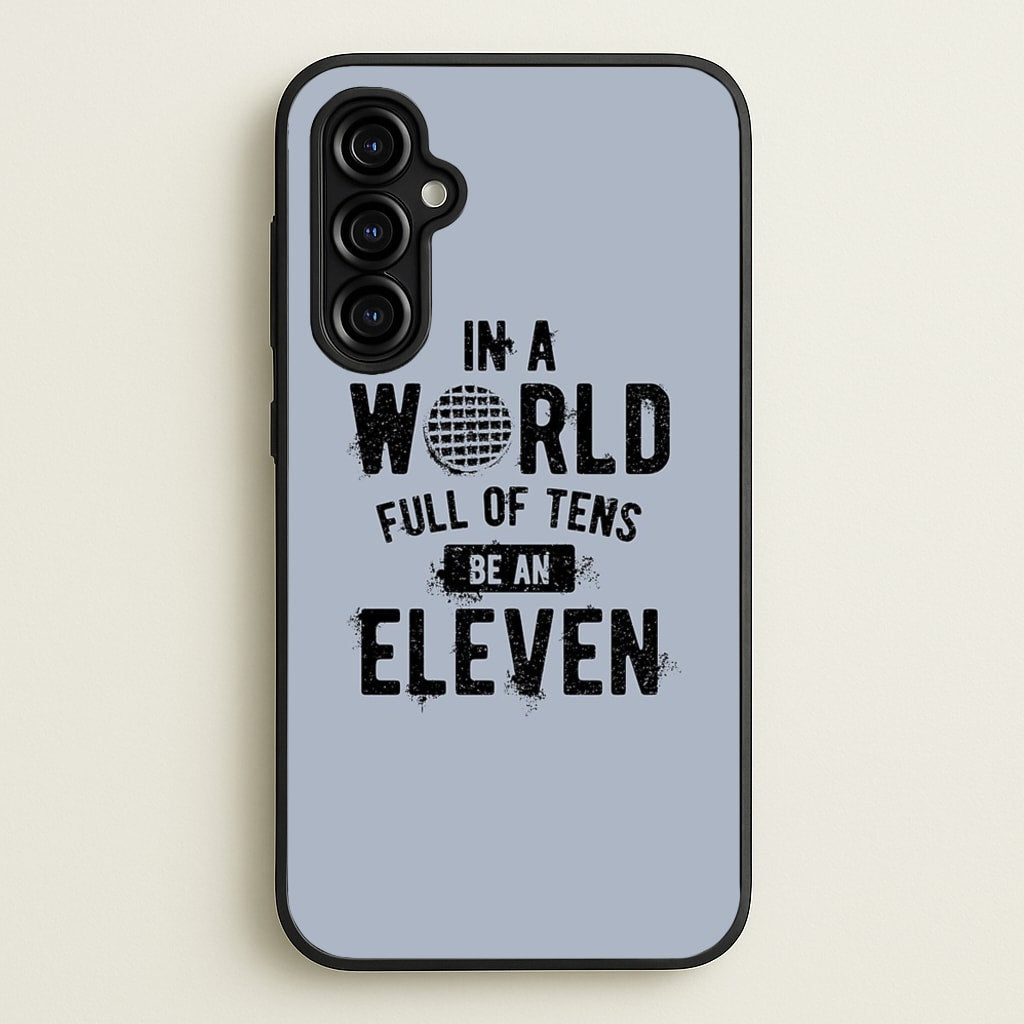 Be An Eleven - Stranger Things Phone Case for Galaxy A54