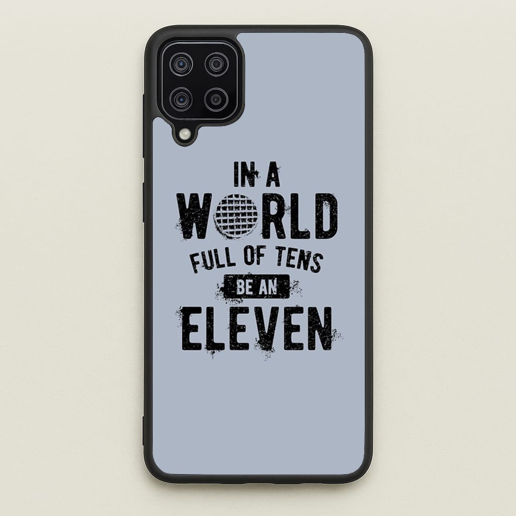 Be An Eleven - Stranger Things Phone Case for Galaxy A12