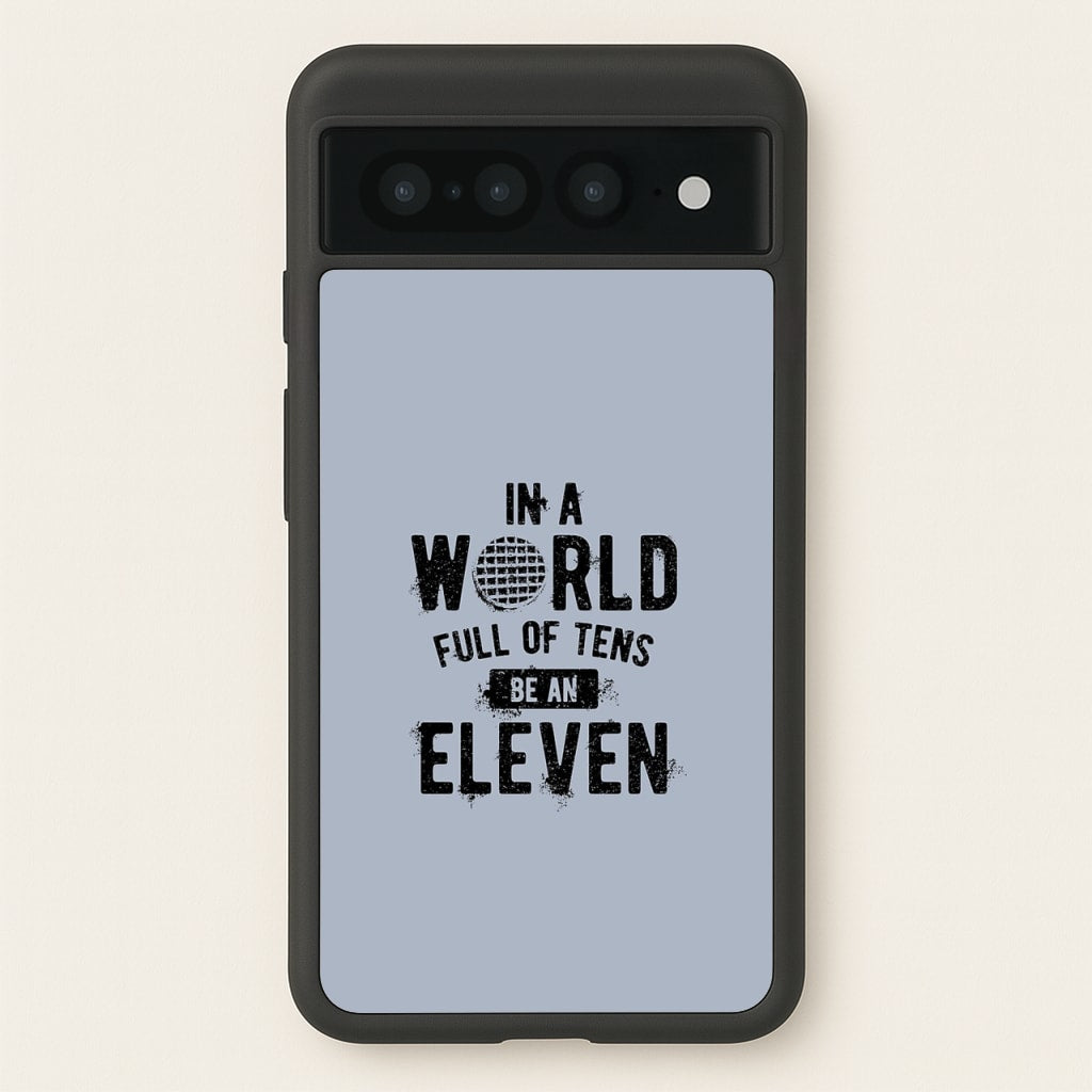 Be An Eleven - Stranger Things Phone Case for Google Pixel 7 Pro