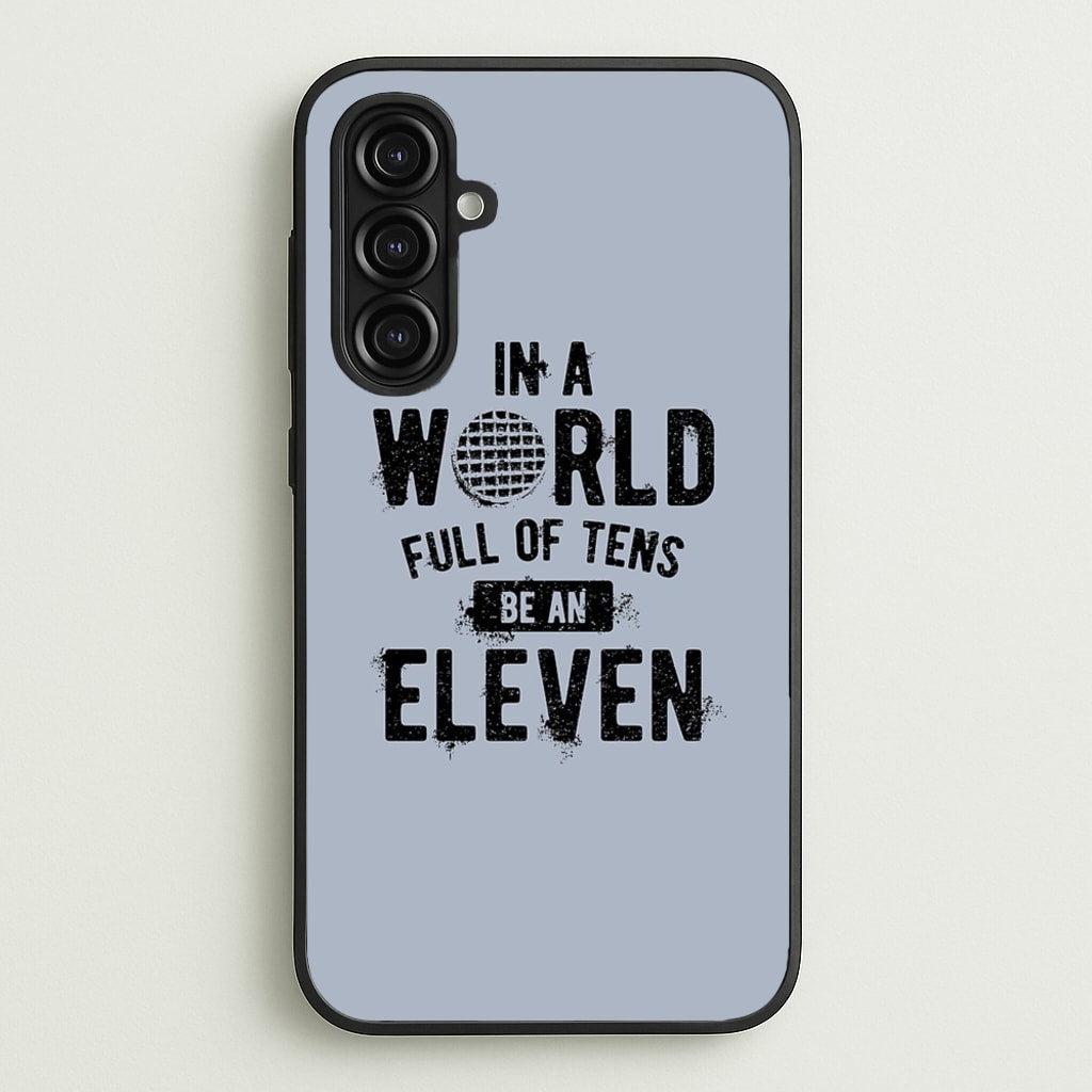 Be An Eleven - Stranger Things Phone Case for Galaxy A16