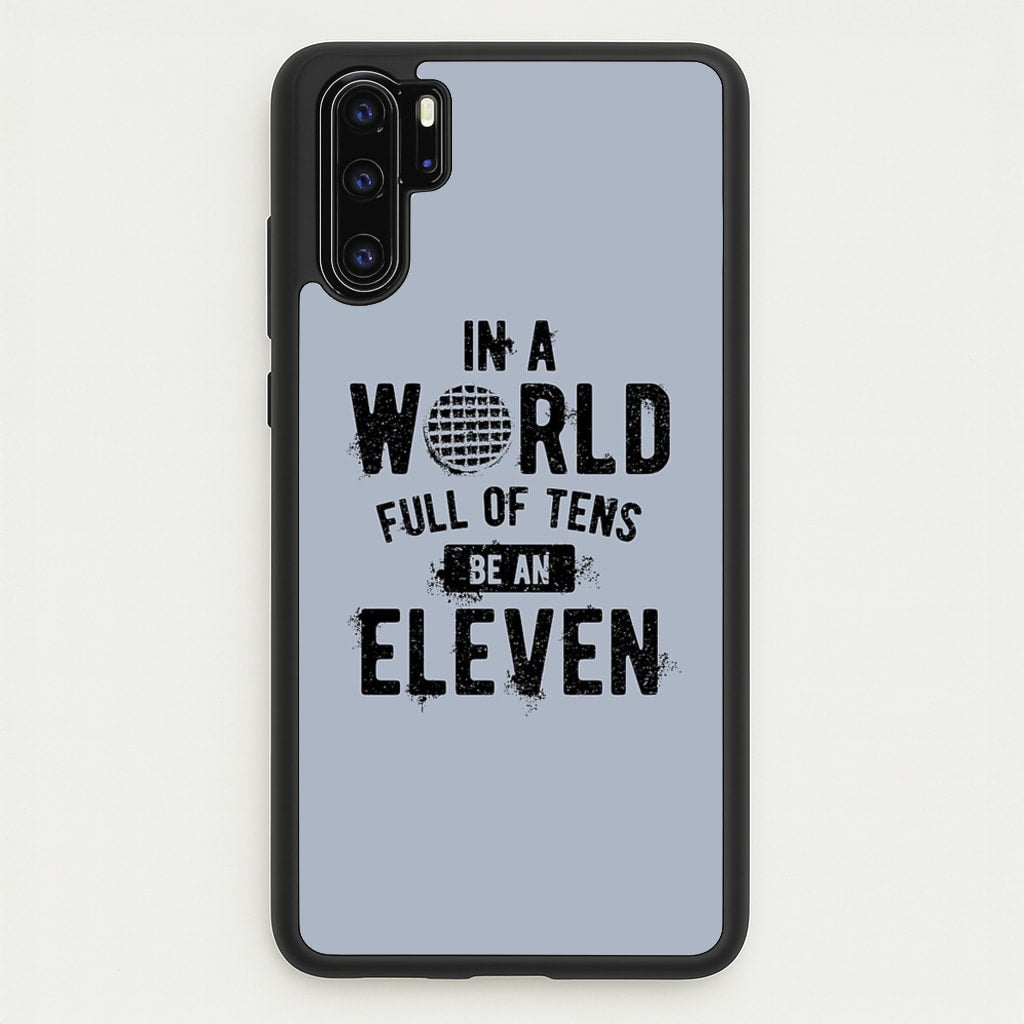 Be An Eleven - Stranger Things Phone Case for Huawei P30 Pro
