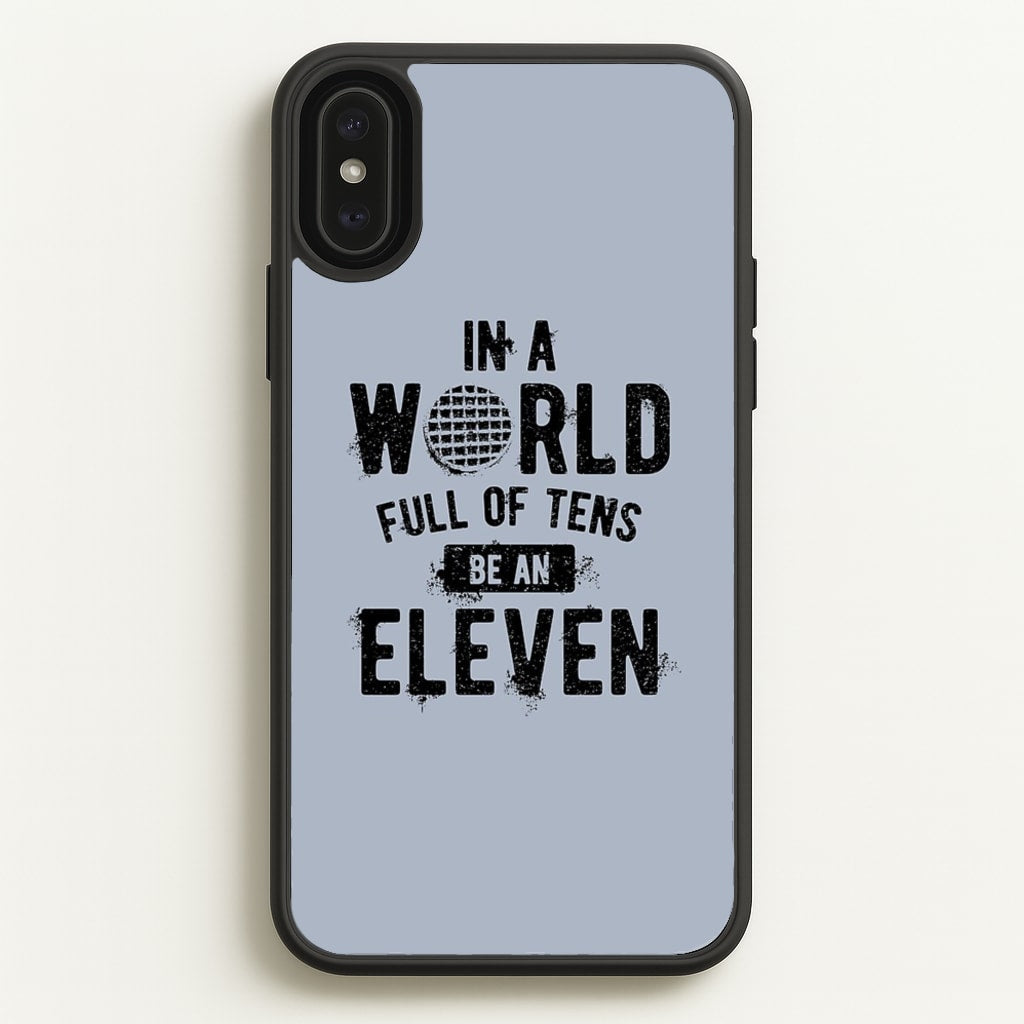 Be An Eleven - Stranger Things Phone Case for iPhone XS Max