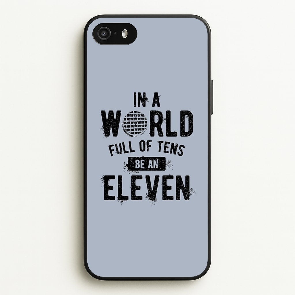 Be An Eleven - Stranger Things Phone Case for iPhone 5 / 5s / SE 2016