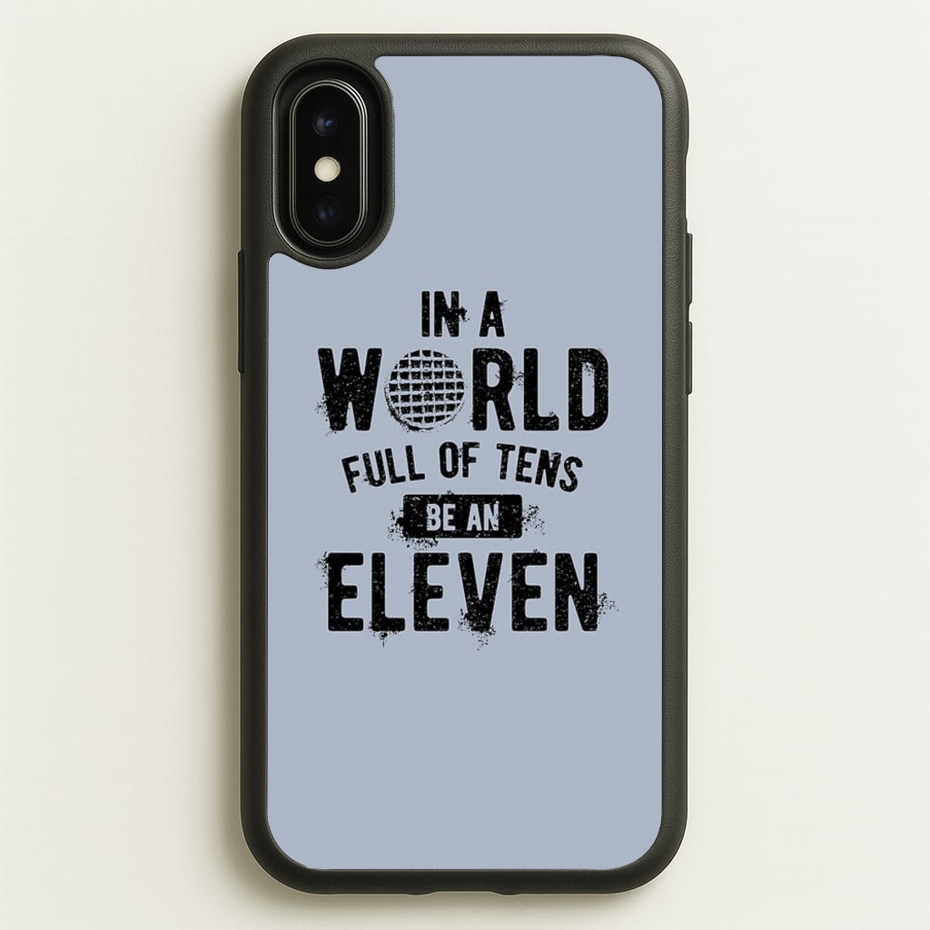 Be An Eleven - Stranger Things Phone Case for iPhone X / XS
