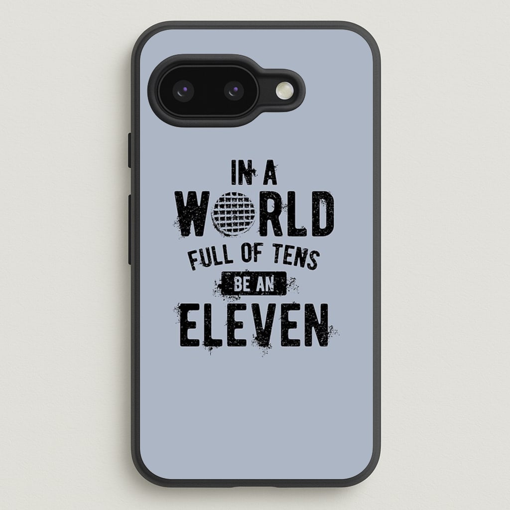 Be An Eleven - Stranger Things Phone Case for Google Pixel 9a