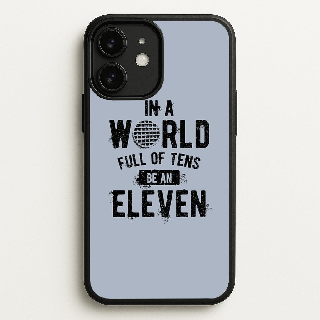 Be An Eleven - Stranger Things Phone Case for iPhone 11
