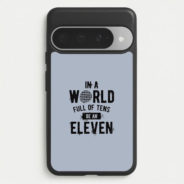 Be An Eleven Phone Case for Google Pixel 10 Pro XL