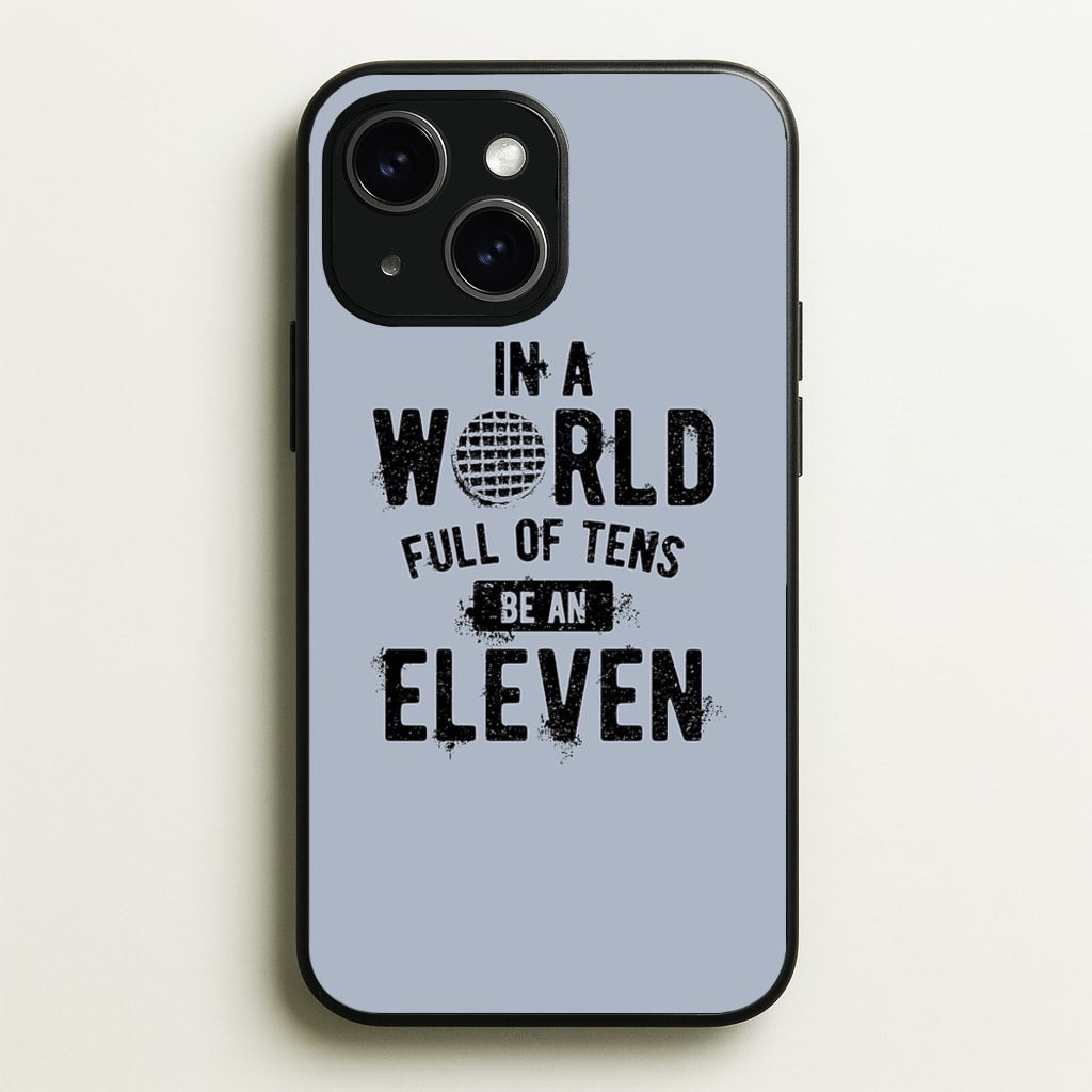 Be An Eleven - Stranger Things Phone Case for iPhone 14