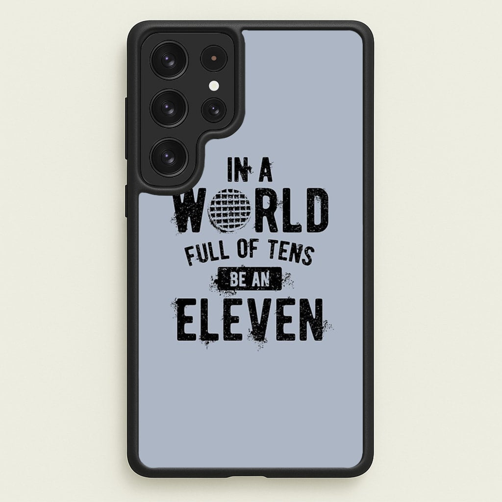 Be An Eleven - Stranger Things Phone Case for Galaxy S22 Ultra