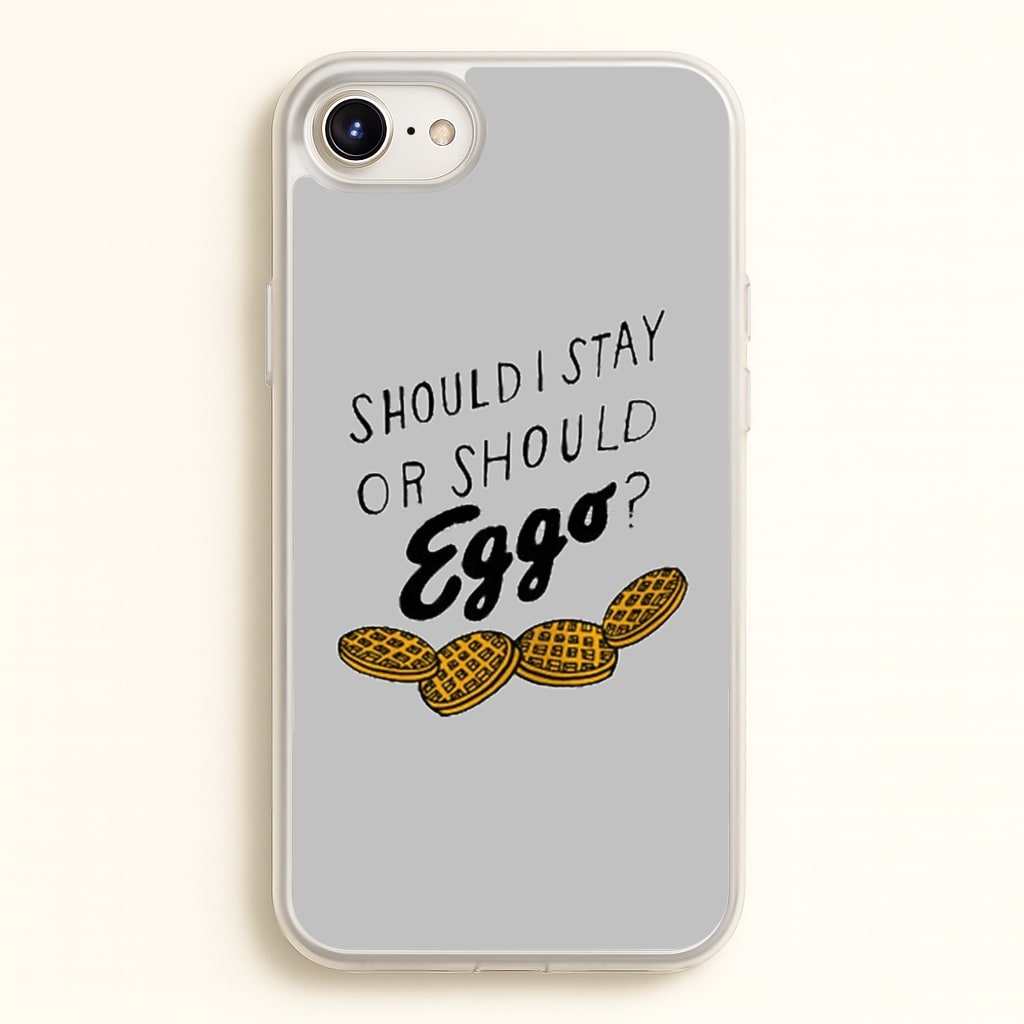 Should I Stay Or Should I Eggo - Stranger Things Phone Case for iPhone 6 / 7 / 8 / SE