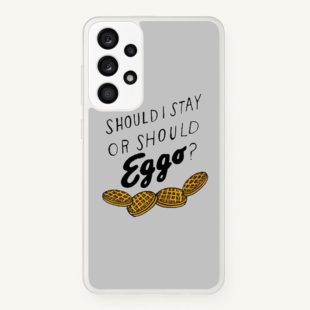 Should I Stay Or Should I Eggo - Stranger Things Phone Case for Galaxy A53