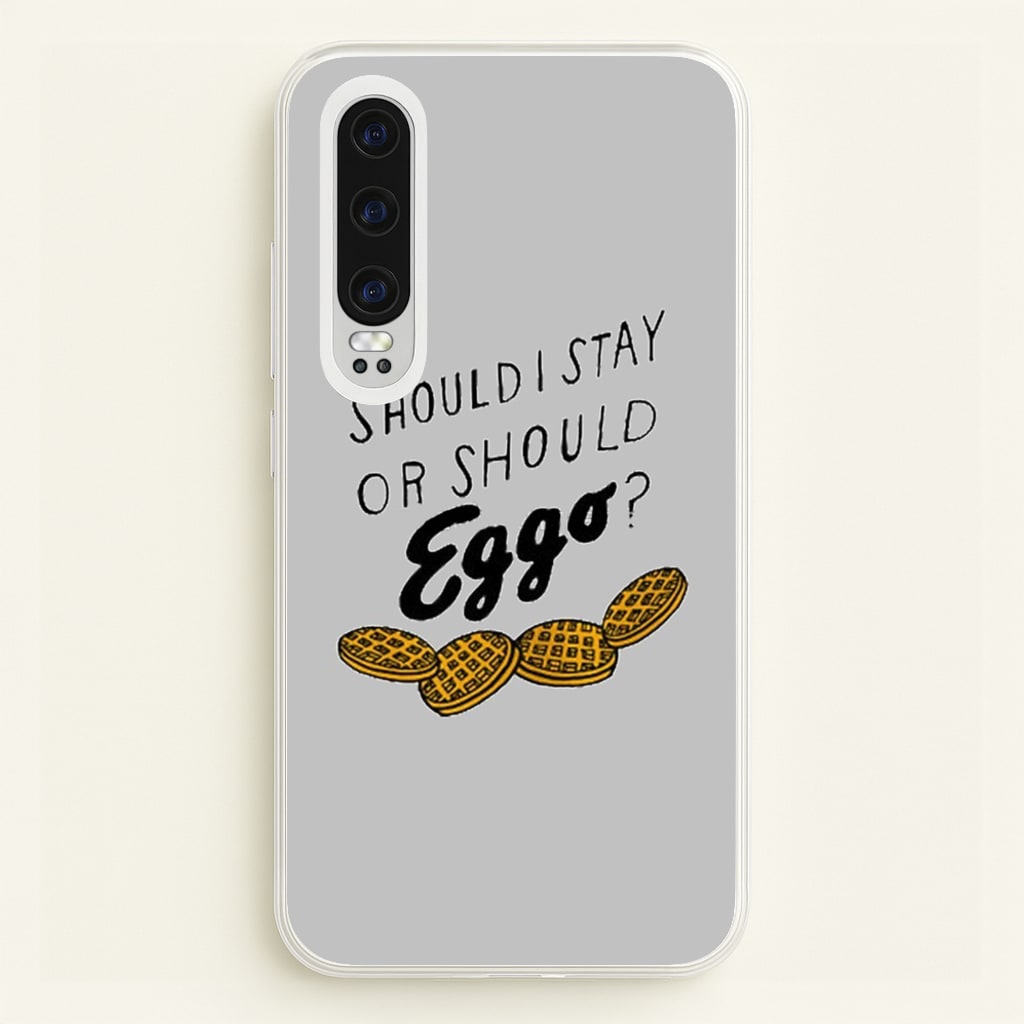 Should I Stay Or Should I Eggo - Stranger Things Phone Case for Huawei P30