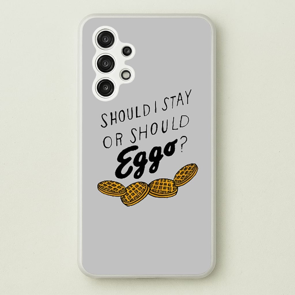 Should I Stay Or Should I Eggo - Stranger Things Phone Case for Galaxy A13