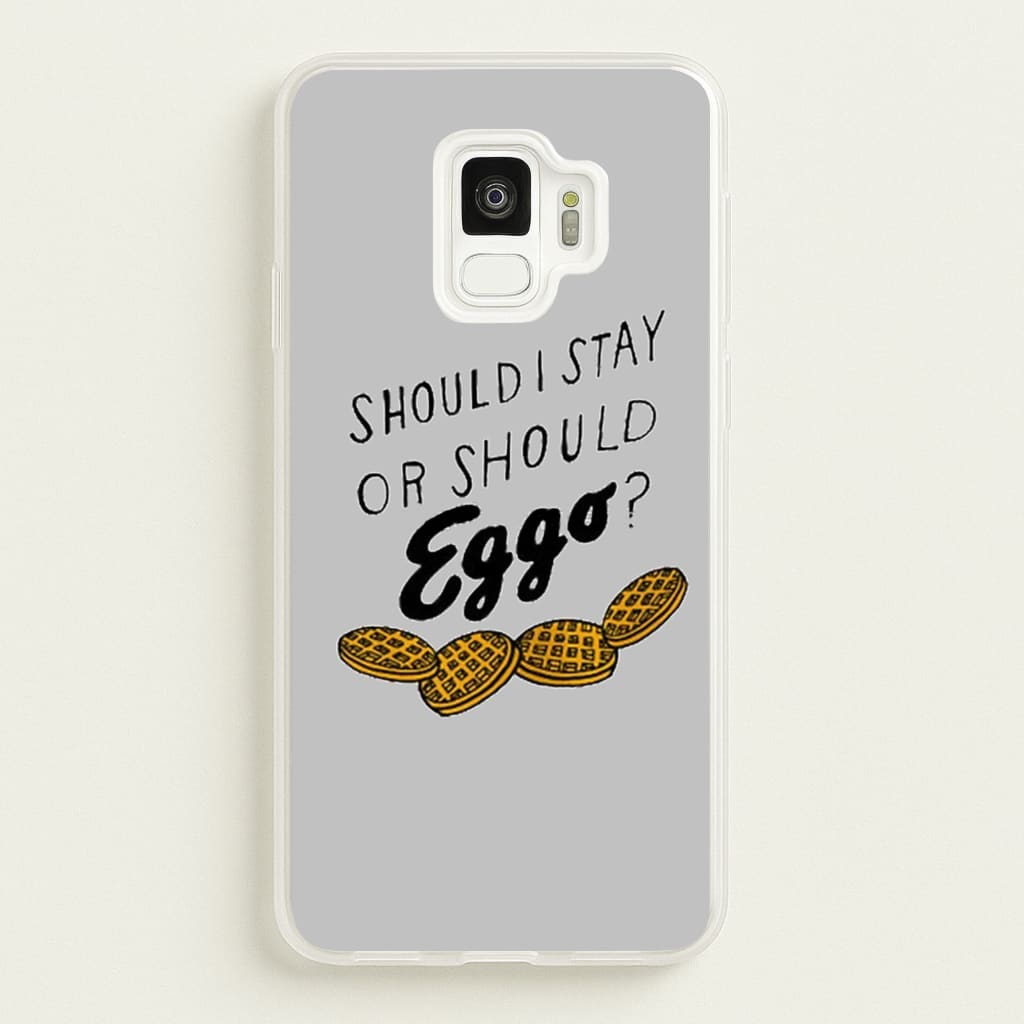 Should I Stay Or Should I Eggo - Stranger Things Phone Case for Galaxy S9