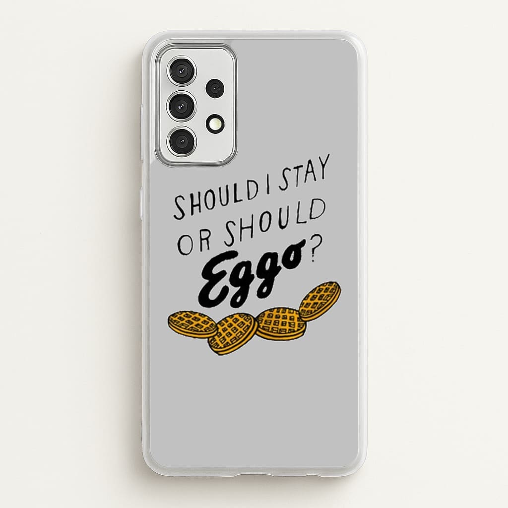 Should I Stay Or Should I Eggo - Stranger Things Phone Case for Galaxy A52 / A52s