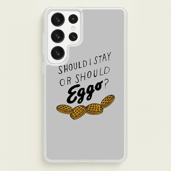 Should I Stay Or Should I Eggo - Stranger Things Phone Case for Galaxy S22 Ultra