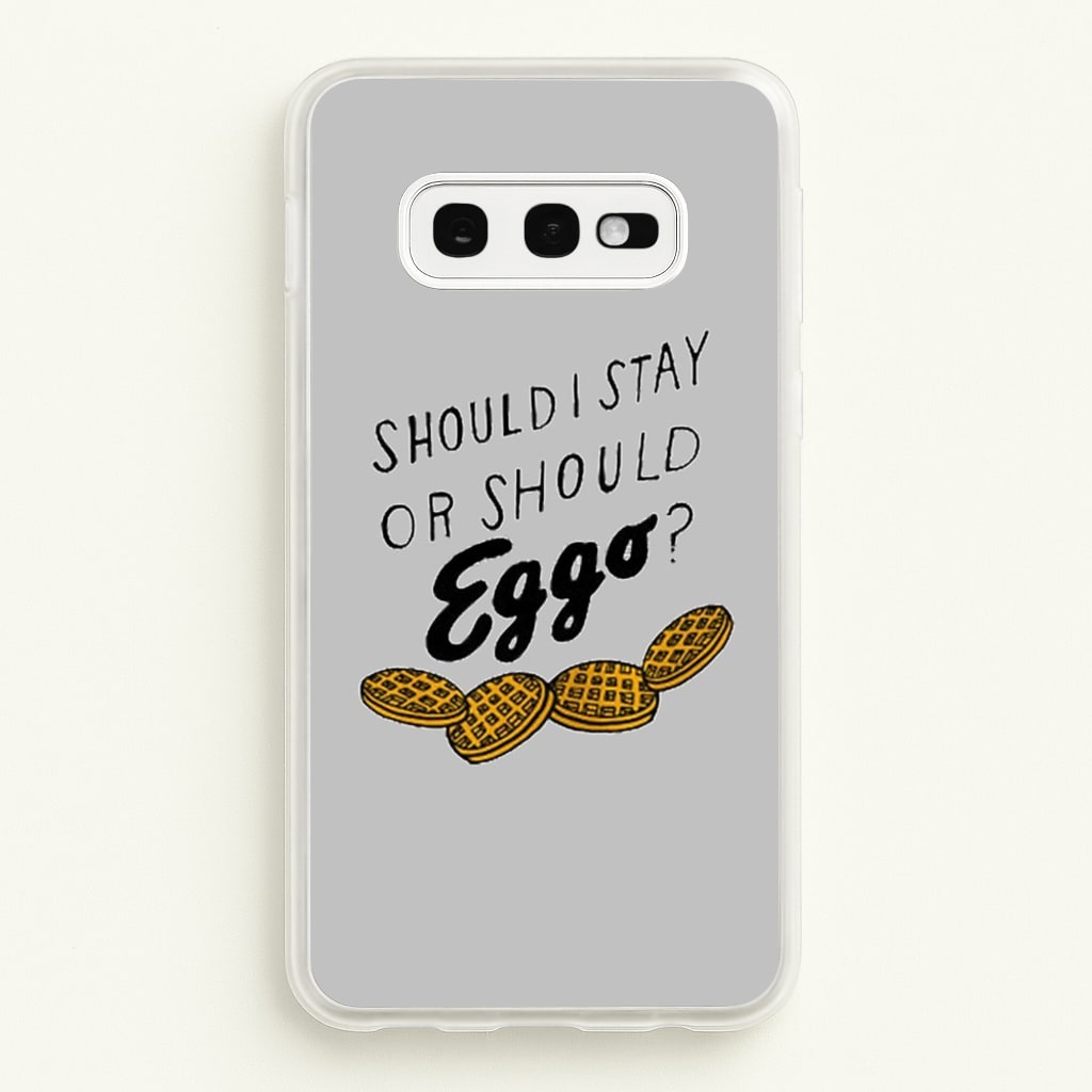 Should I Stay Or Should I Eggo - Stranger Things Phone Case for Galaxy S10e