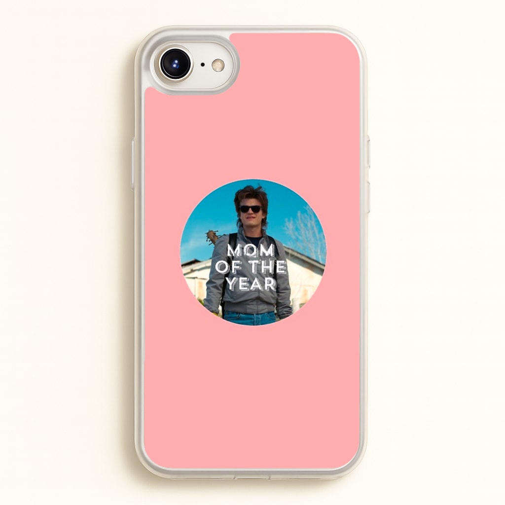 Steve Harrington - Mom Of The Year - Stranger Things Phone Case for iPhone 6 / 7 / 8 / SE