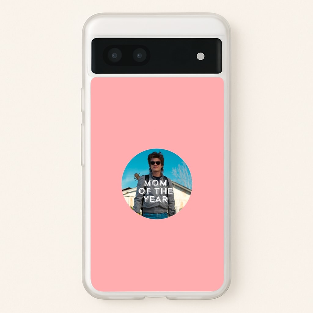 Steve Harrington - Mom Of The Year - Stranger Things Phone Case for Google Pixel 6a