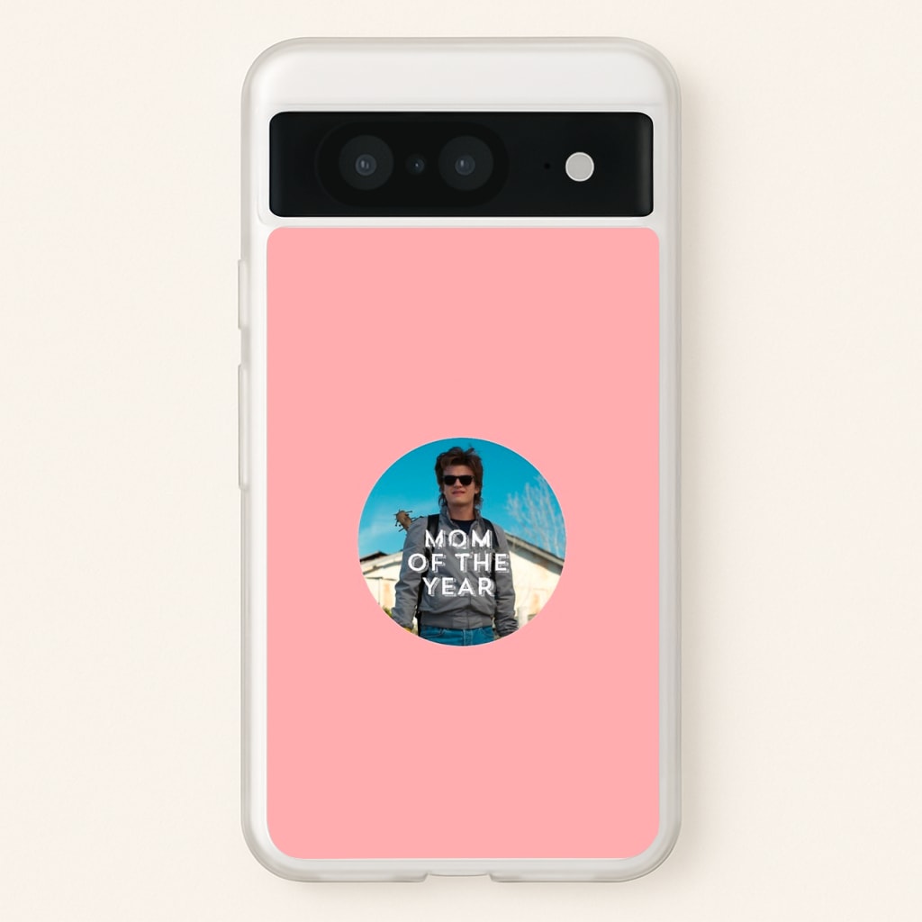 Steve Harrington - Mom Of The Year - Stranger Things Phone Case for Google Pixel 8