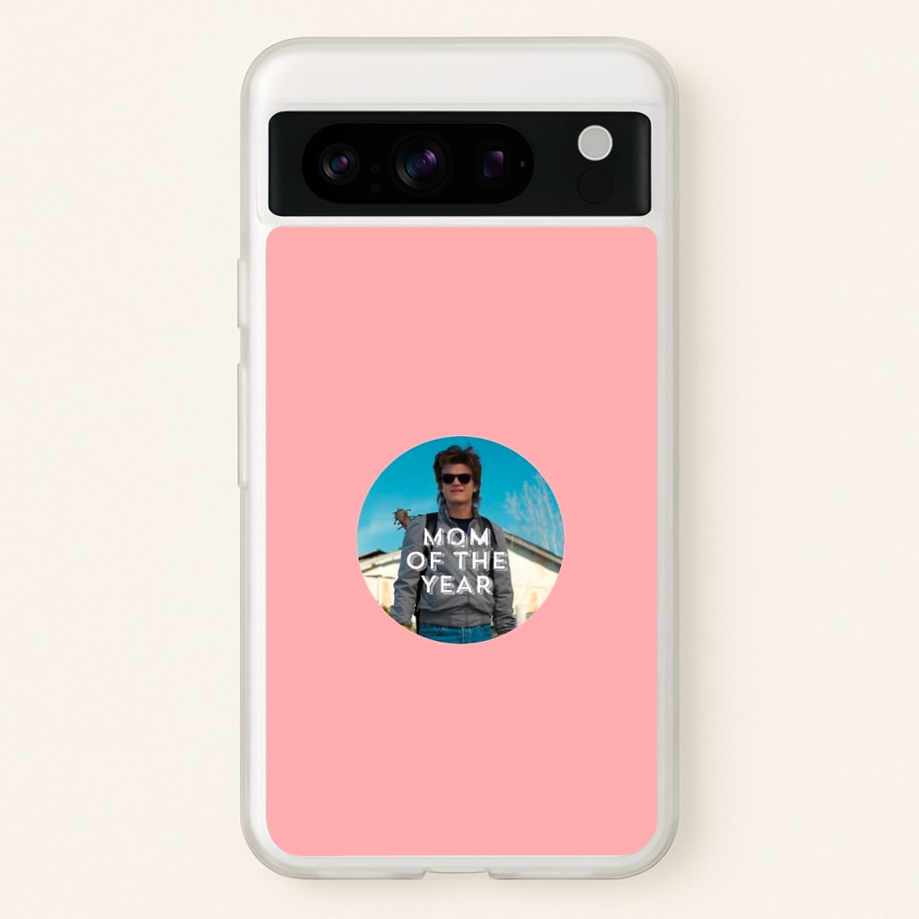 Steve Harrington - Mom Of The Year - Stranger Things Phone Case for Google Pixel 8 Pro