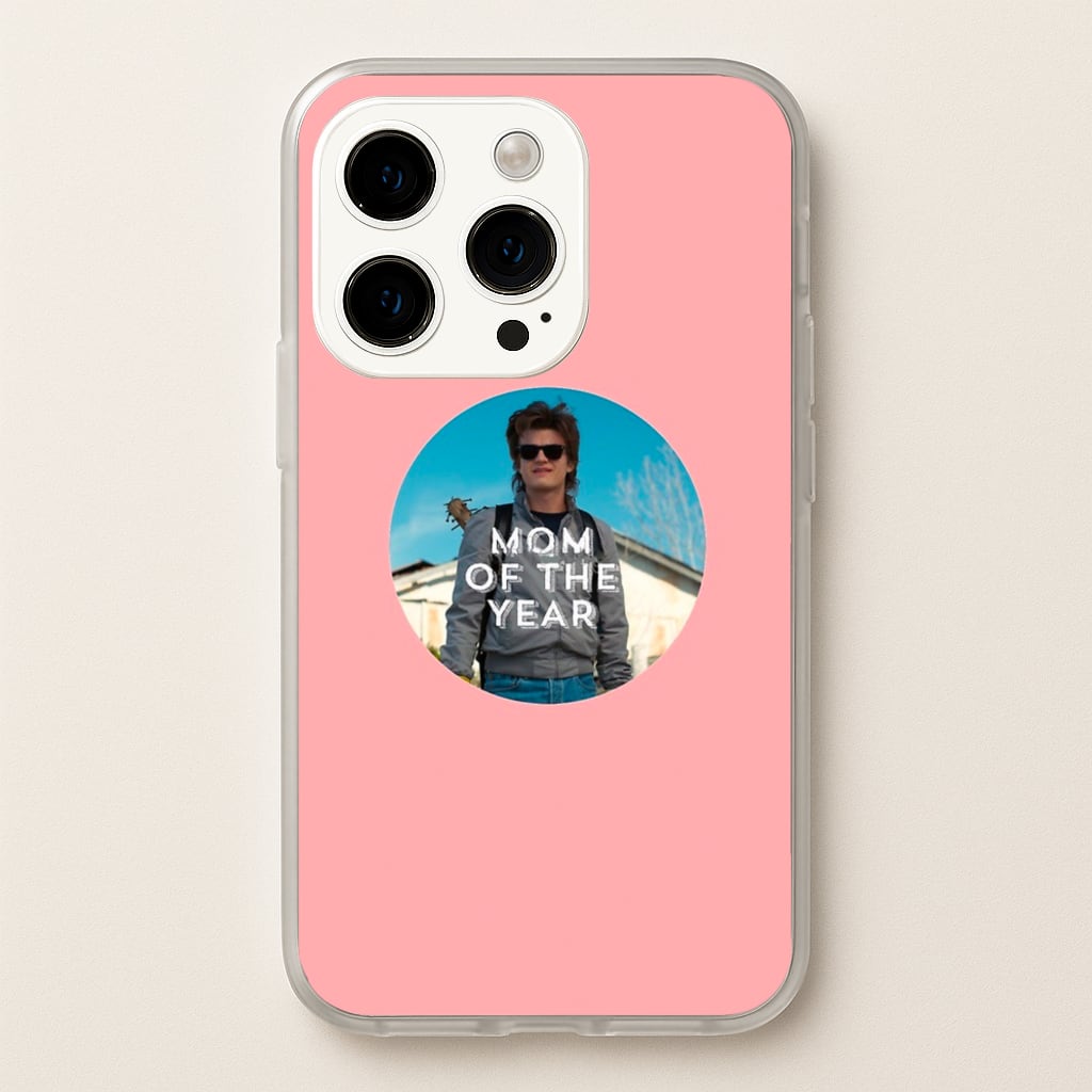 Steve Harrington - Mom Of The Year - Stranger Things Phone Case for iPhone 15 Pro Max
