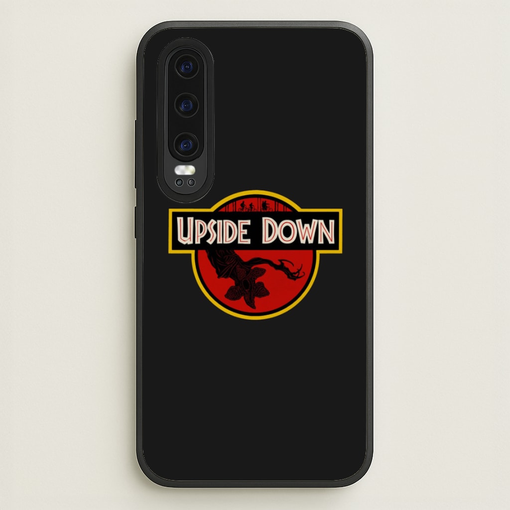Upside Down - Jurassic Inspired Stranger - Stranger Things Phone Case for Huawei P30