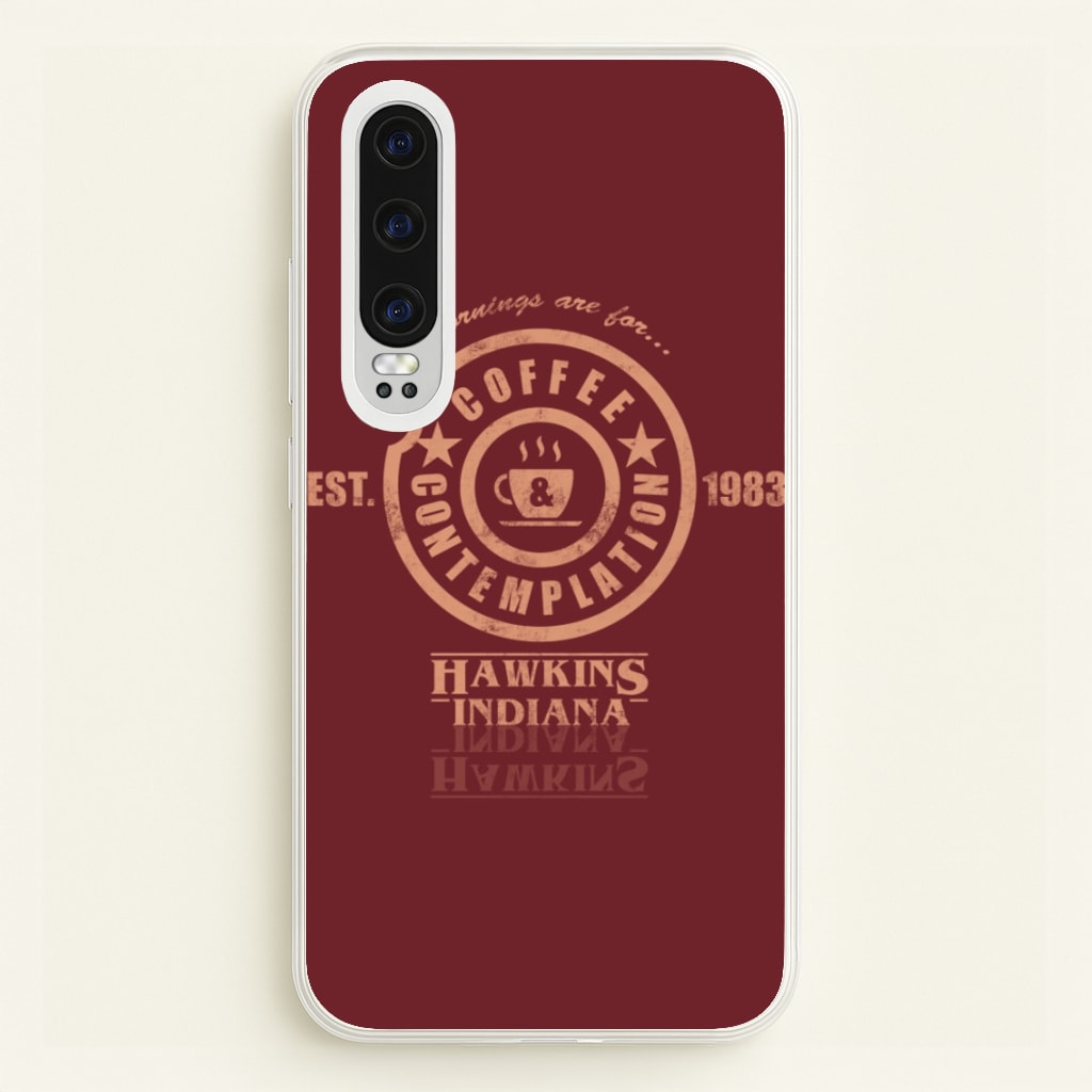 Coffee Contemplation - Stranger Things Phone Case for Huawei P30