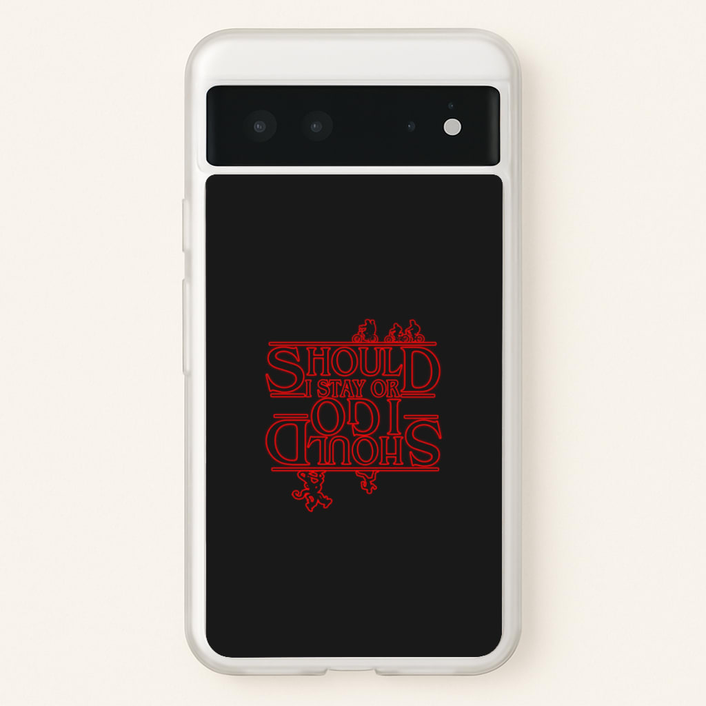 Should I Stay Or Should I Go Upside Down - Stranger Things Phone Case for Google Pixel 6