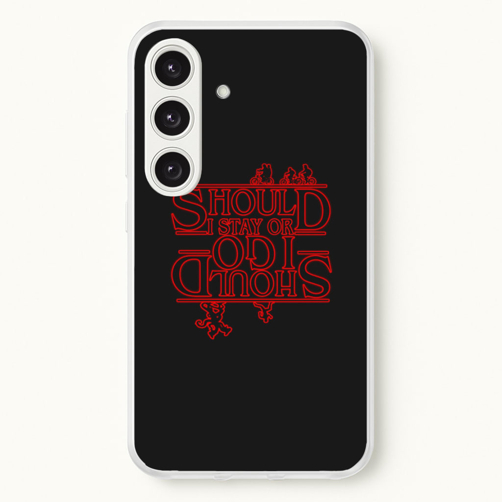 Should I Stay Or Should I Go Upside Down - Stranger Things Phone Case for Galaxy S25 Plus