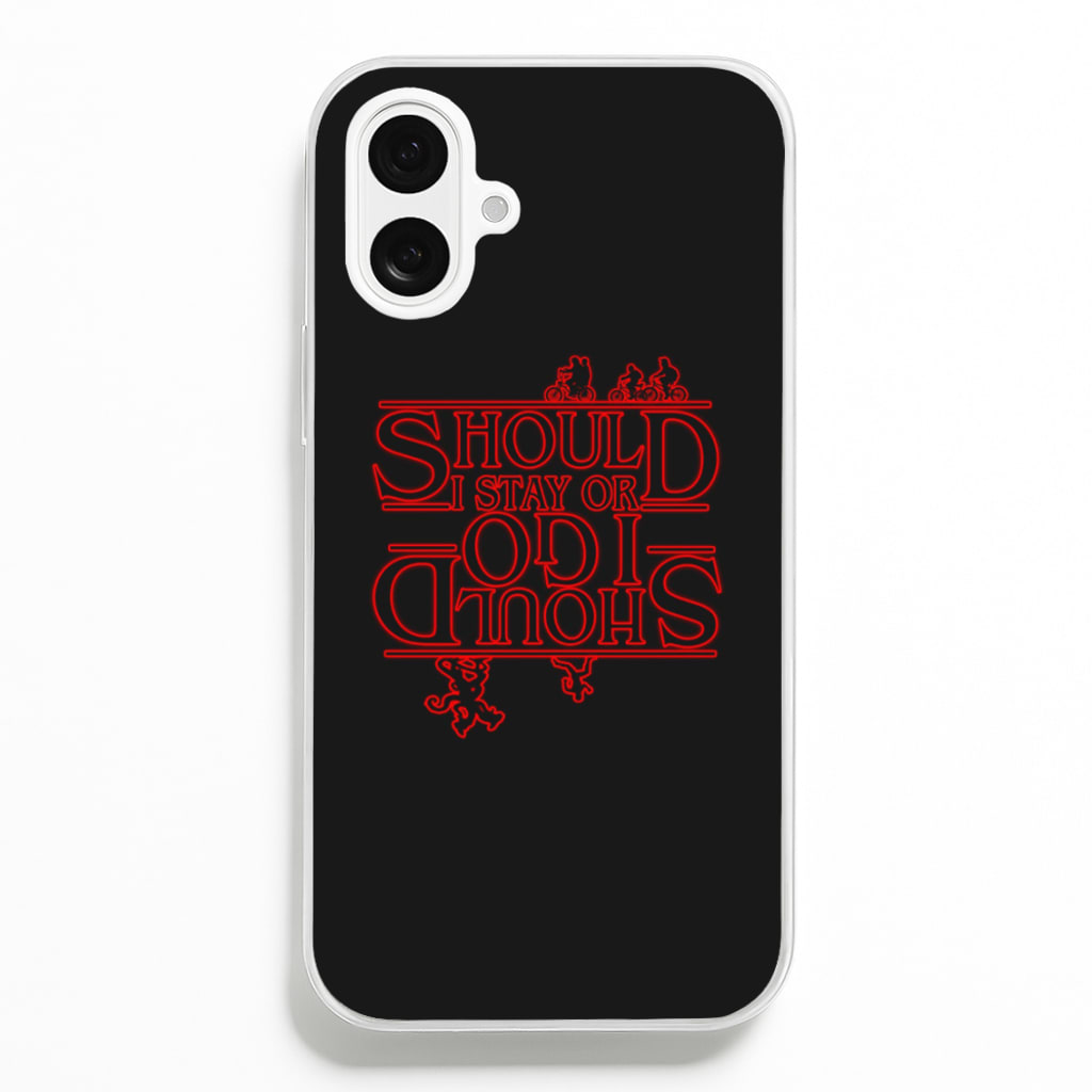 Should I Stay Or Should I Go Upside Down - Stranger Things Phone Case for iPhone 16 Plus