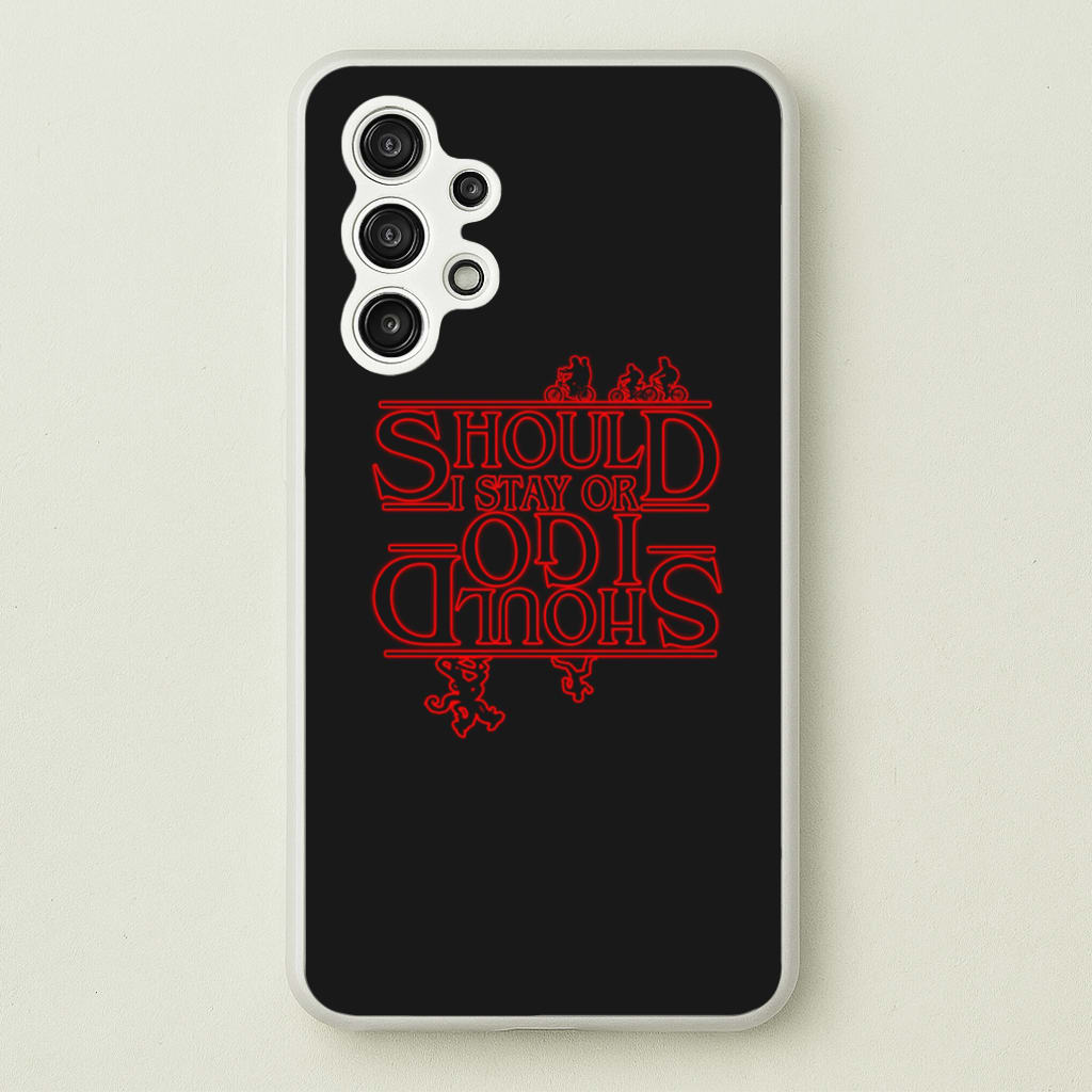Should I Stay Or Should I Go Upside Down - Stranger Things Phone Case for Galaxy A13