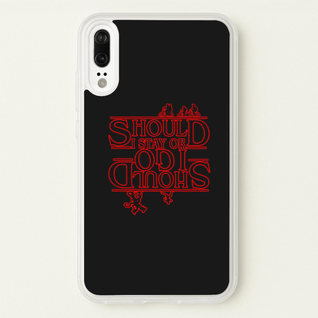 Should I Stay Or Should I Go Upside Down - Stranger Things Phone Case for Huawei P20