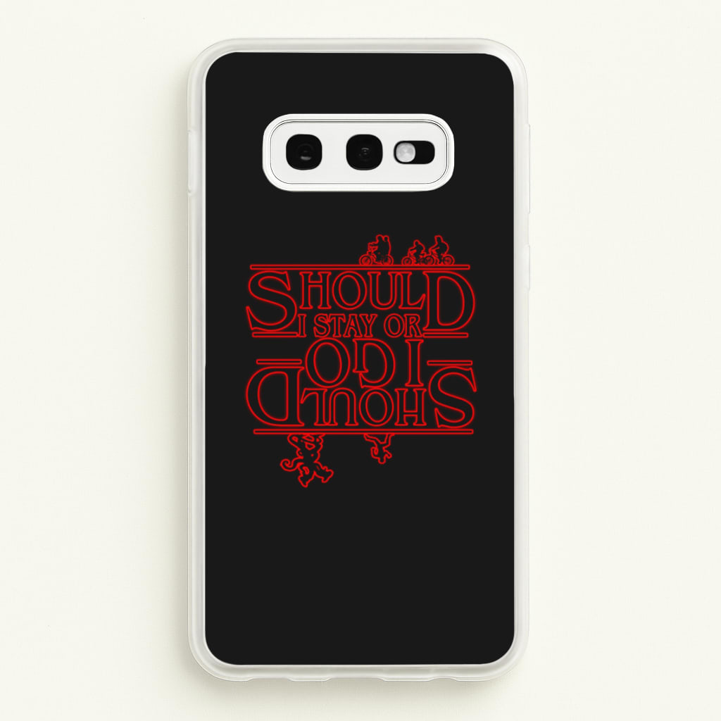 Should I Stay Or Should I Go Upside Down - Stranger Things Phone Case for Galaxy S10e
