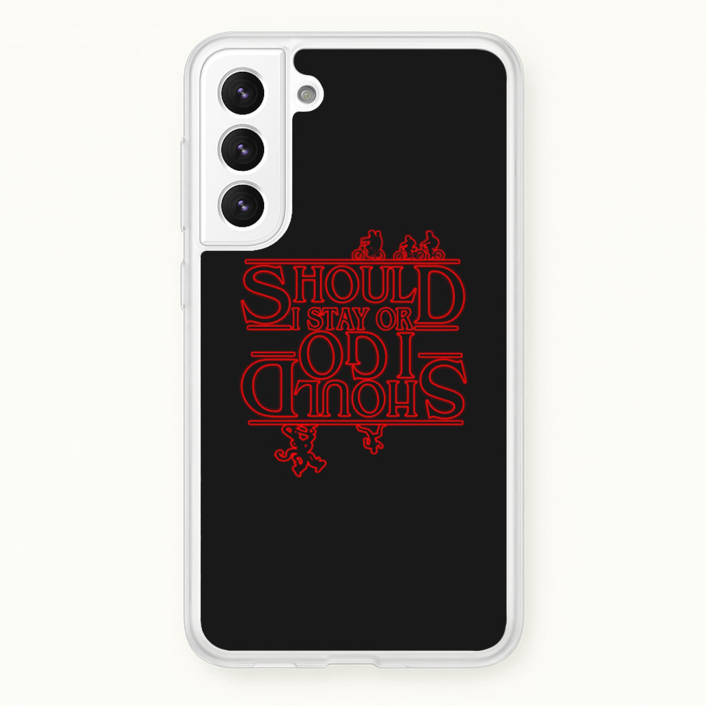 Should I Stay Or Should I Go Upside Down - Stranger Things Phone Case for Galaxy S21FE
