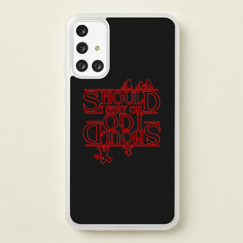 Should I Stay Or Should I Go Upside Down - Stranger Things Phone Case for Galaxy A71