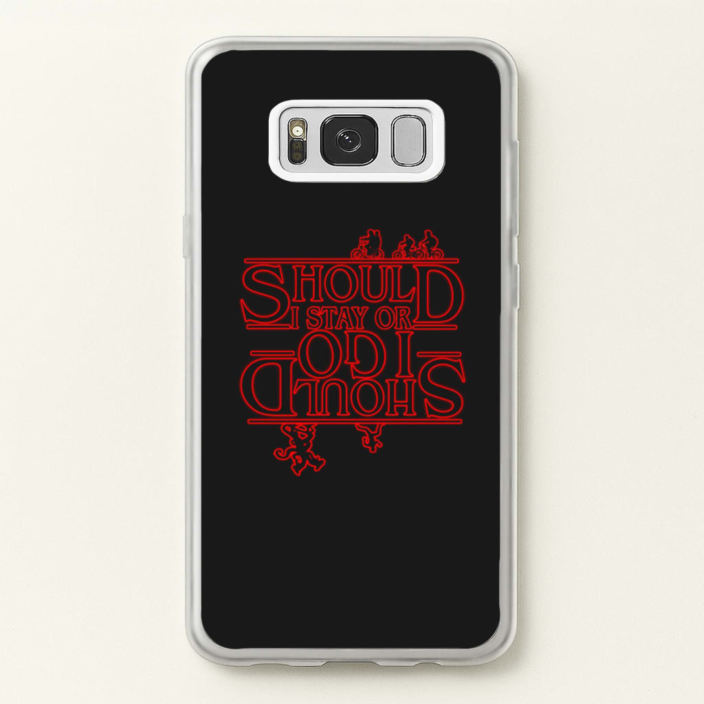 Should I Stay Or Should I Go Upside Down - Stranger Things Phone Case for Galaxy S8 Plus
