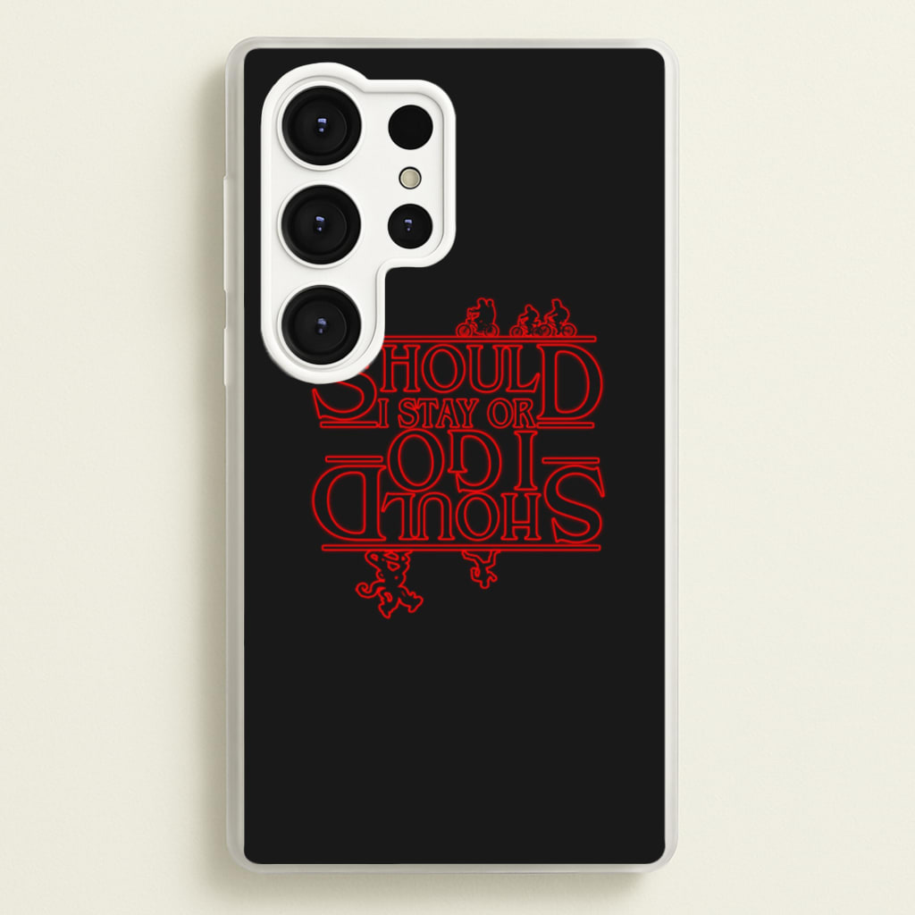 Should I Stay Or Should I Go Upside Down - Stranger Things Phone Case for Galaxy S25 Ultra