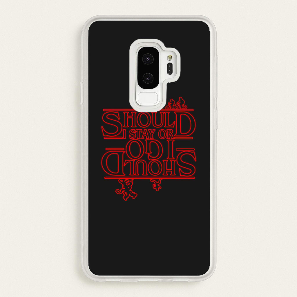Should I Stay Or Should I Go Upside Down - Stranger Things Phone Case for Galaxy S9 Plus