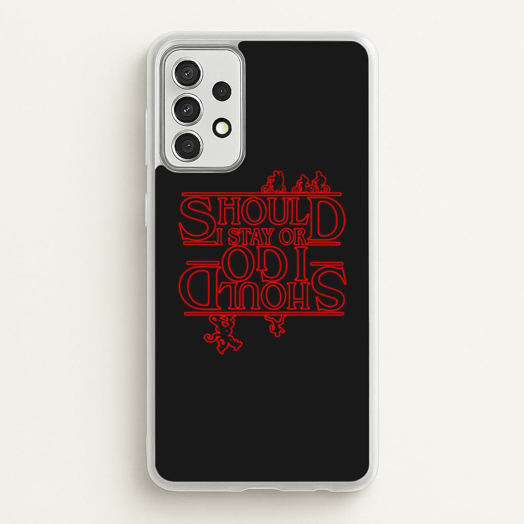 Should I Stay Or Should I Go Upside Down - Stranger Things Phone Case for Galaxy A52 / A52s