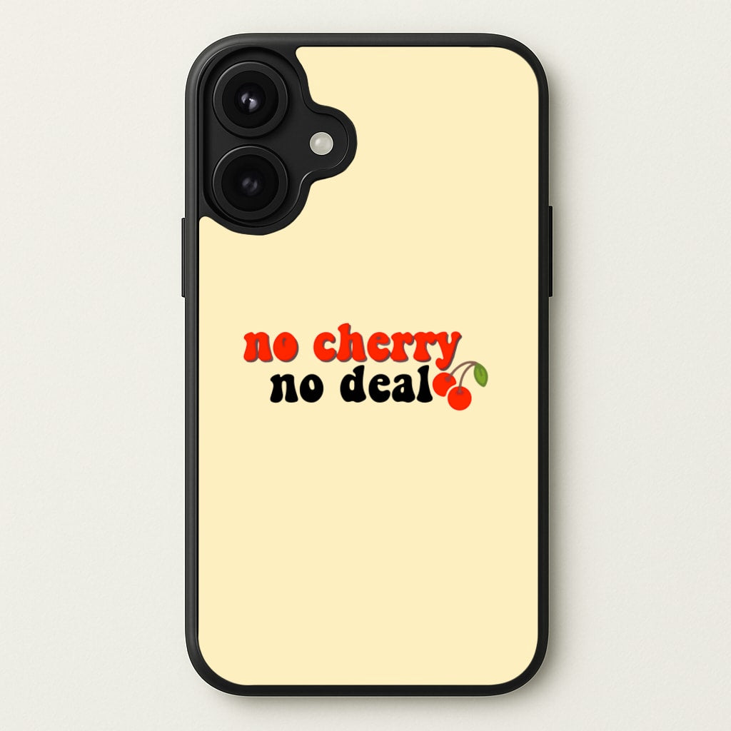 No Cherry No Deal Phone Case for iPhone 17