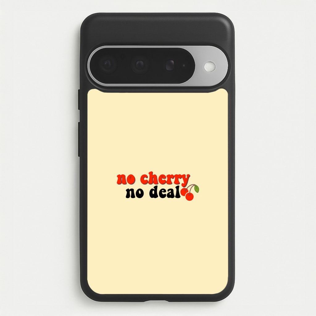 No Cherry No Deal Phone Case for Google Pixel 10 Pro XL