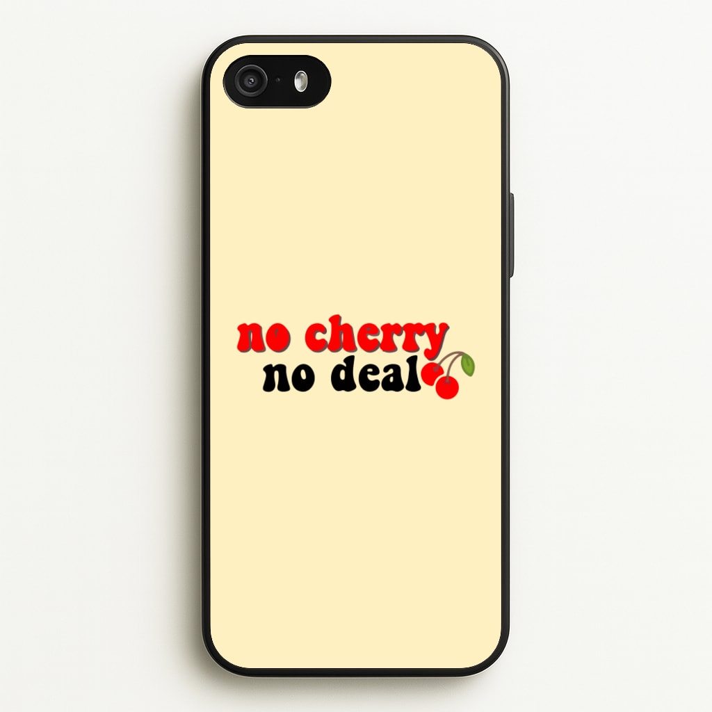 No Cherry No Deal - Stranger Things Phone Case for iPhone 5 / 5s / SE 2016