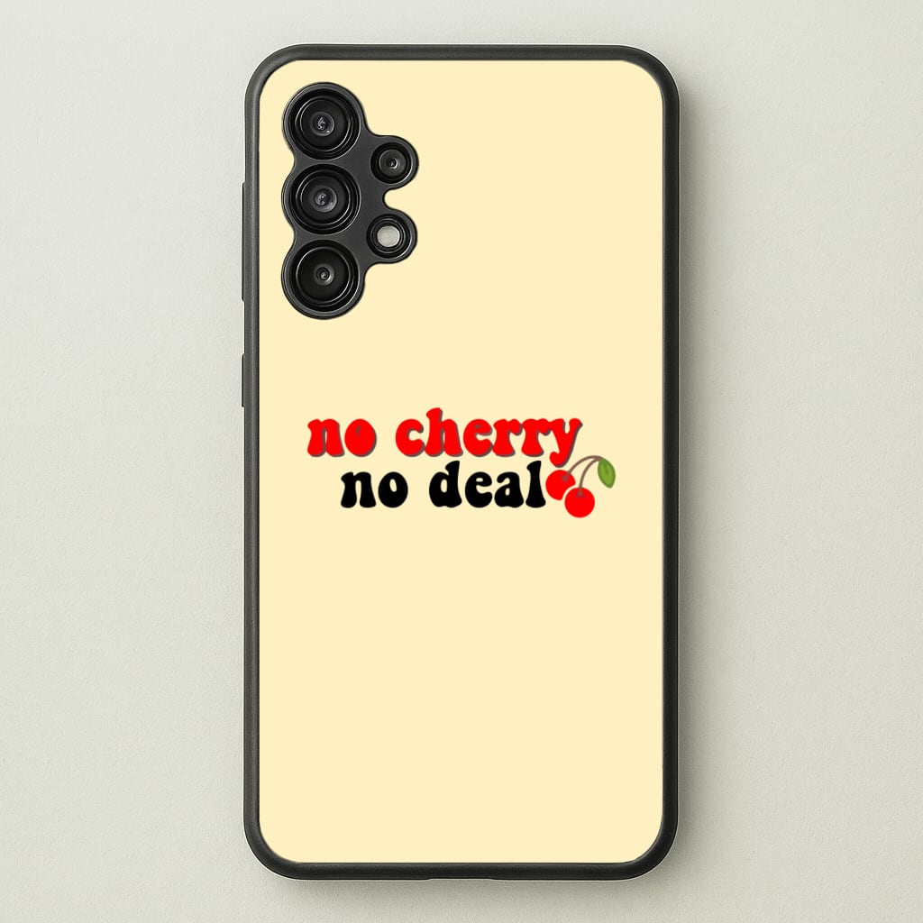 No Cherry No Deal - Stranger Things Phone Case for Galaxy A13
