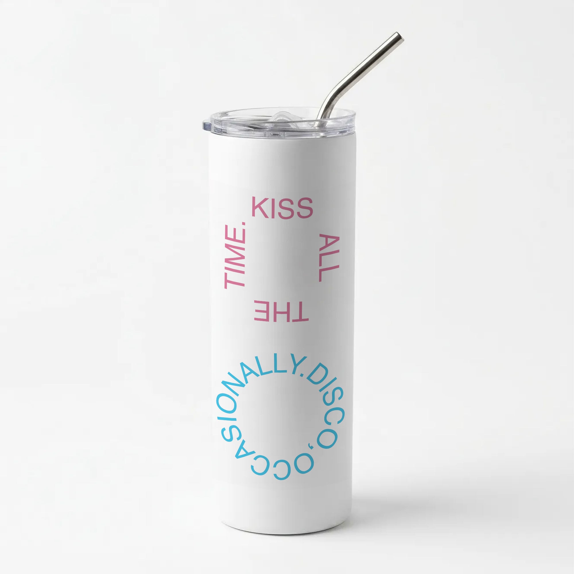 Kiss All Of The Time Skinny Tumbler