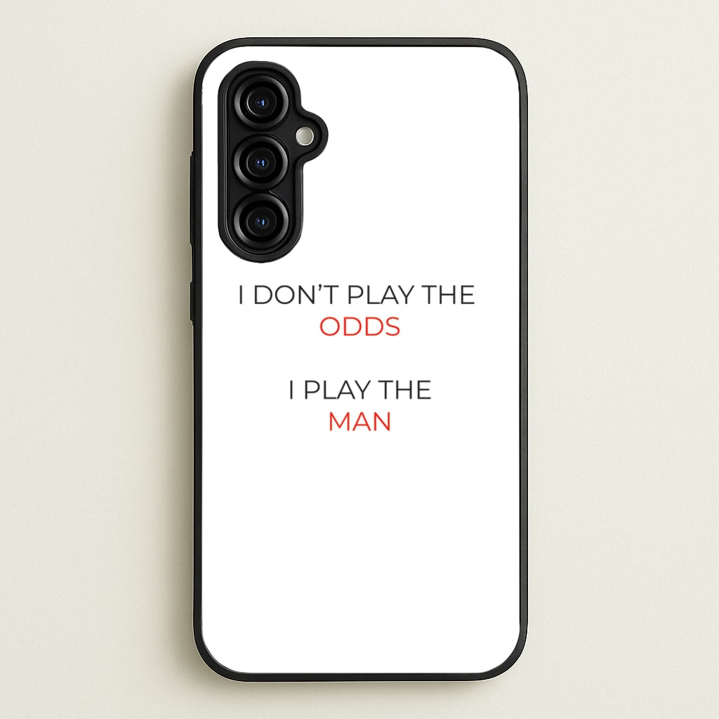 I Don't Play The Odds - Suits Phone Case for Galaxy A54