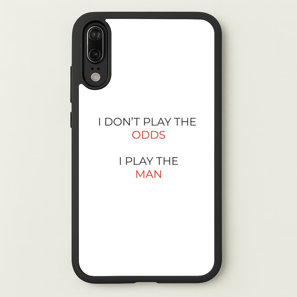 I Don't Play The Odds - Suits Phone Case for Huawei P20
