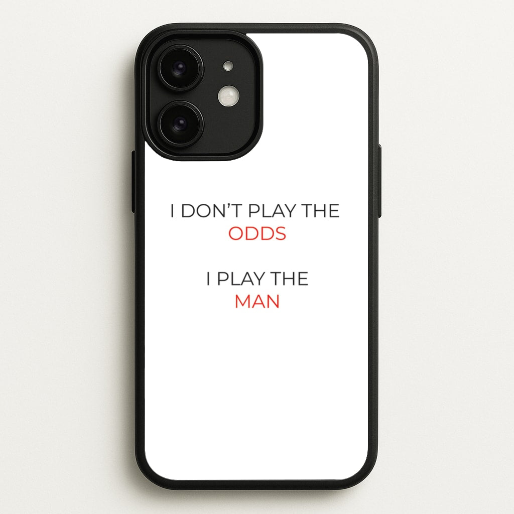 I Don't Play The Odds - Suits Phone Case for iPhone 11