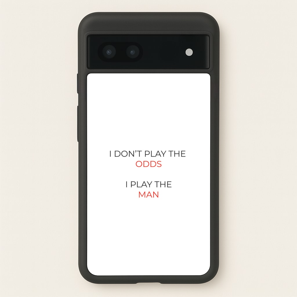 I Don't Play The Odds - Suits Phone Case for Google Pixel 7a